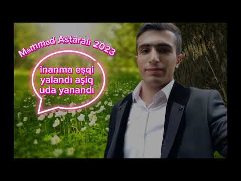 Məmməd Astaralı 2023 inanma eşqi yalandı aşiq uda yanandı İsrail Məmmədovun repertuarından.