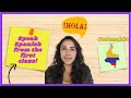 Speak Spanish from the first class