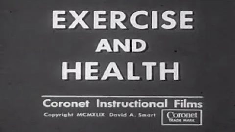 EXERCISE AND HEALTH (1949 EDUCATIONAL FILM by CORONET)
