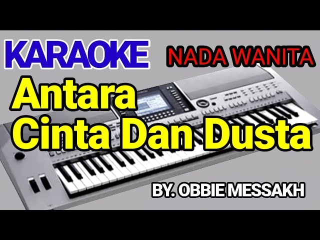 Karaoke Nada Wanita || Antara Cinta Dan Dusta || Obbie Messakh || Cover class=