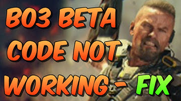 BO3 BETA CODE NOT WORKING / NOT REDEEMING XBOX ONE FIX