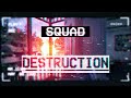 SQUAD - SIGNAL FOR DESTRUCTION