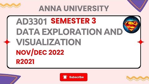 AD3301 Data Exploration and Visualization Nov/Dec 2022