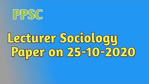 PPSC Lecturer Sociology Solved Paper on 25-10-2020