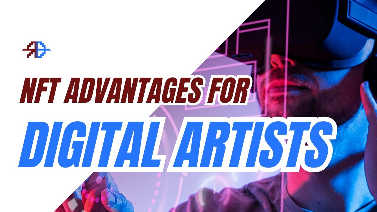 NFT Advantages for Digital Artists