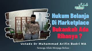 Hukum Belanja Di Marketplace Bukankah Ada Ribanya  Ustadz Dr Muh Arifin Badri Ma   