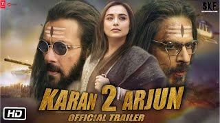 Karan Arjun 2 Trailer Teaser 2023 Interesting Update Salman Khan Shahrukh Khan Rani M