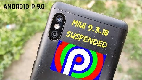 Redmi note 5 pro- miui 9.3.14 Android pie 9.0 suspend| 9.3.18 next update suspend for Redmi note5pro