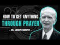 How to pray for anything  dr joseph murphy