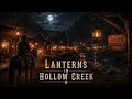 Lanterns In Hollow Creek | Atmospheric Western Night Ballad