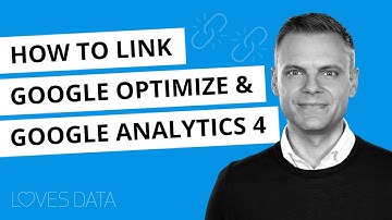 How to Link Google Optimize & Google Analytics 4 (GA4) – Plus, View Optimize Data in GA4