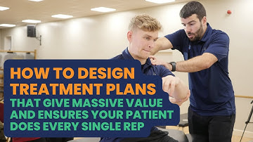 How To Design Treatment Plans That Give Massive Value And Ensures Your Patient Does Every Single Rep