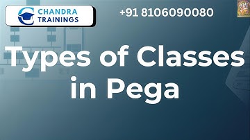 Class 4(Old) -Types of classes in PEGA - New Batch- DEC 15 2025 || Call +91 8106090080 #pega