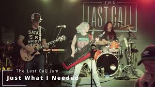 Last Call Jam - Just What I Needed