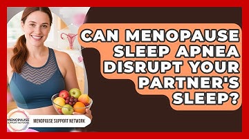 Can Menopause Sleep Apnea Disrupt Your Partner