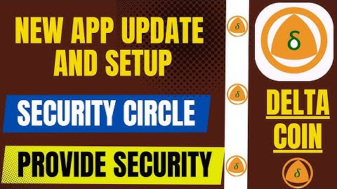 How to Update New Delta App and Set It Up | How to Add Security Circle | How to Provide Security