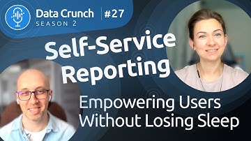 Season 2: Episode #27 | Self-Service Reporting: Empowering Users Without Losing Sleep