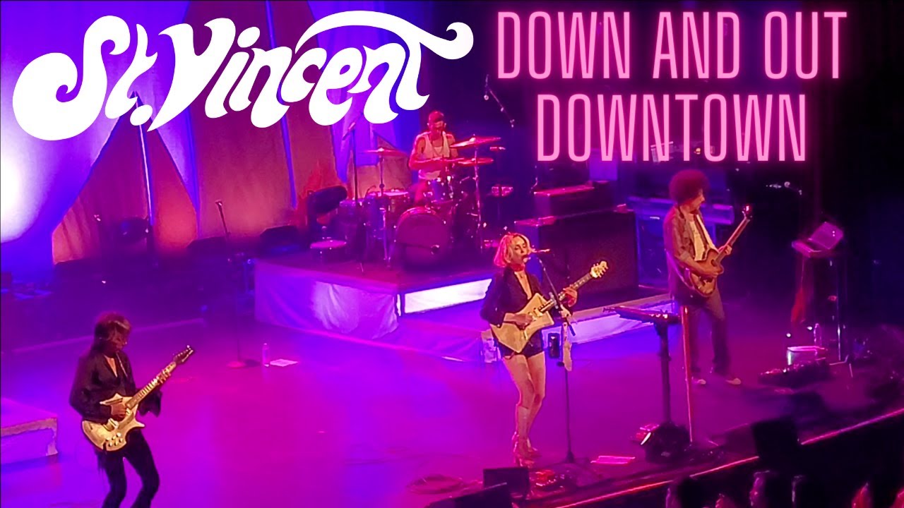 ST. VINCENT LIVE IN CONCERT 2022 - "DOWN AND OUT DOWNTOWN"