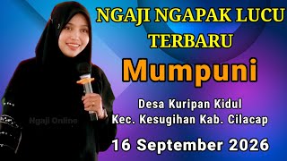 MUMPUNI TERBARU 16 SEPTEMBER 2026 NGAJI NGAPAK LUCU ~ Ustadzah Hj Mumpuni Handayayekti Di Cilacap