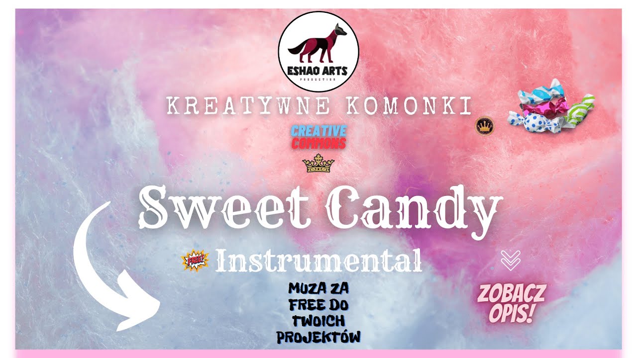 [2016] - Sweet Candy (Kreatywne Komonki) - eSHaO Arts - (Muza Za Free) - Creative Commons