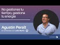 Aumenta tu efectividad y gestiona tu energía ⏰– entrevista con Agustín Peralt