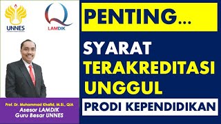 Syarat Akreditasi Unggul Prodi Kependidikan - Lamdik