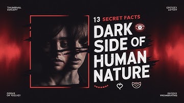 13 Secret Facts Reveal the Dark Side of Human Nature | Psychology part 2