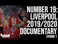 Number 19: The Liverpool 2019/20 Season Documentary | Episode 1: A Flying Start