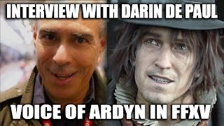 FINAL FANTASY XV: Interview with Ardyn Izunia  Darin De Paul