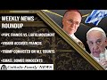 Weekly news roundup may 31 2024  pope francis vs lgbt viganos accusation trump convicted