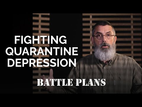 BATTLE PLANS: Fighting Quarantine Depression