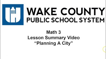 Math 3 Unit 2 Lesson 7 Planning a City Summary Video