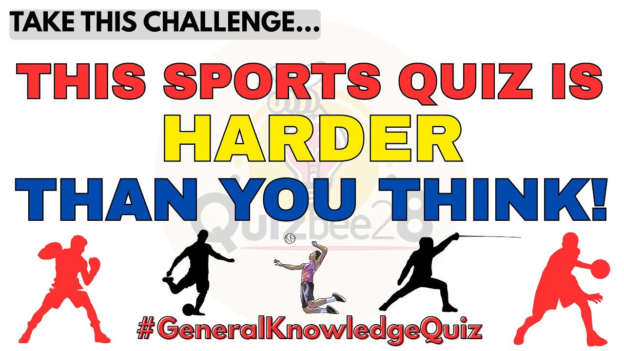 General Knowledge Quiz: THIS SPORTS QUIZ IS HARDER THAN YOU THINK! 
