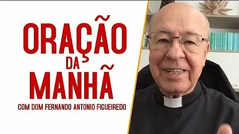 Orao da manh _ Dom Fernando Antnio Figueiredo, ofm.