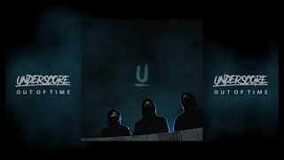 Underscore - Out Of Time Audio
