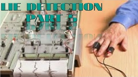 LIE DETECTION -PART 5