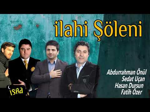 İlahi Şöleni - Sedat Uçan-Abdurrahman Önül-Hasan Dursun-Fatih Özer