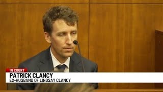 Lindsay Clancy's ex-husband testifies on day 1 of murder trial