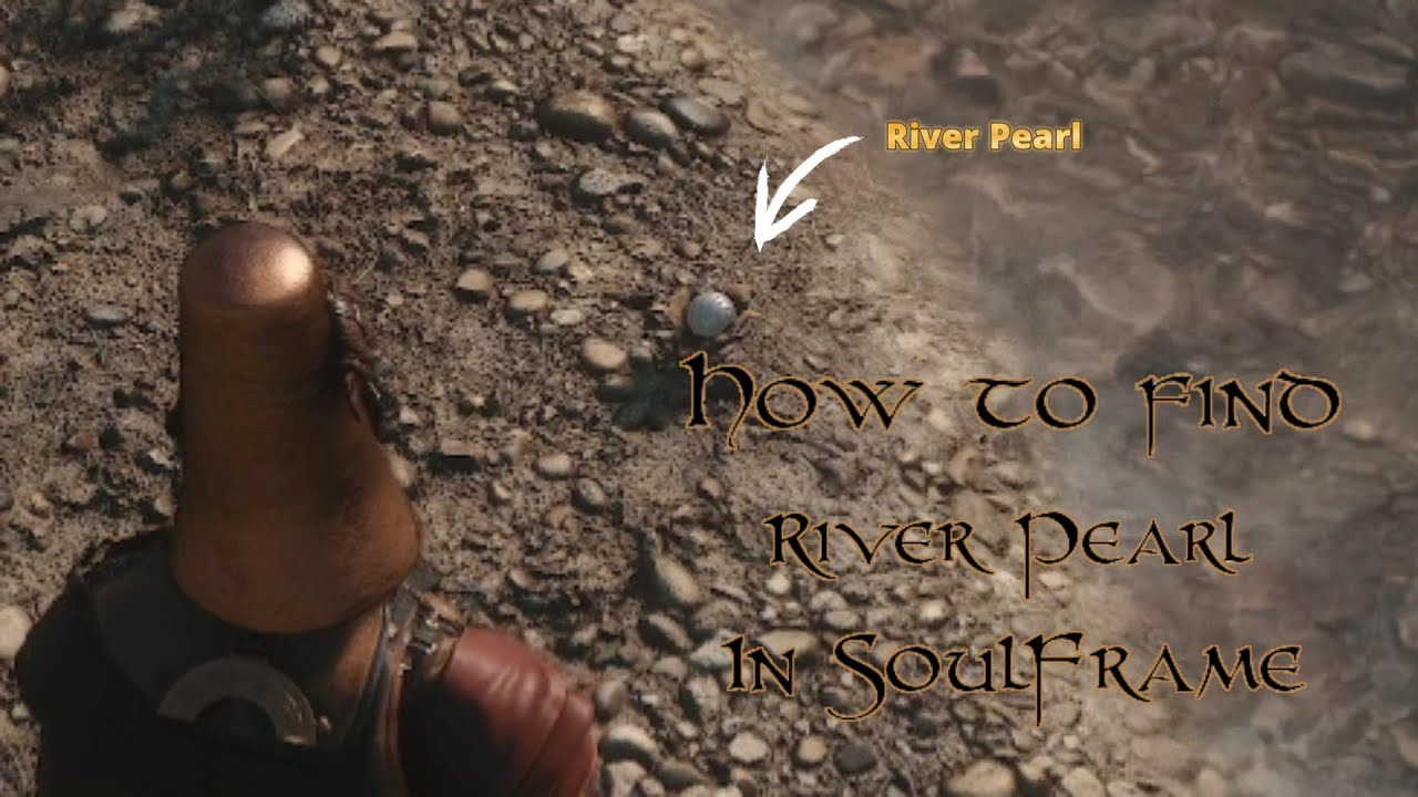 Soulframe: How To Find River Pearl In Soulframe || How to Soulframe ||