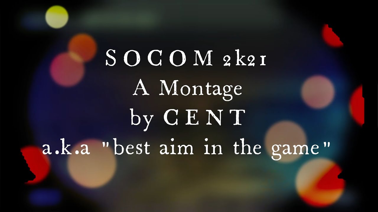 SOCOM 2k21 - A Montage "best aim in the game"