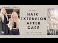 HAIR EXTENSION AFTER CARE//  TIPS TO KEEP YOUR EXTENSIONS LOOKING LIKE NEW