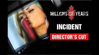 MILLIONS OF YEARS - Incident (Director's Cut) feat. Вася В.