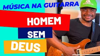 Guitarra da Manancial - Homem Sem Deus