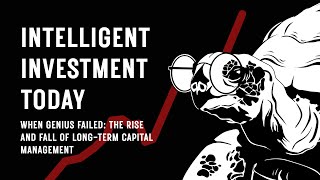When Genius Failed: The Rise and Fall of Long-Term Capital Management