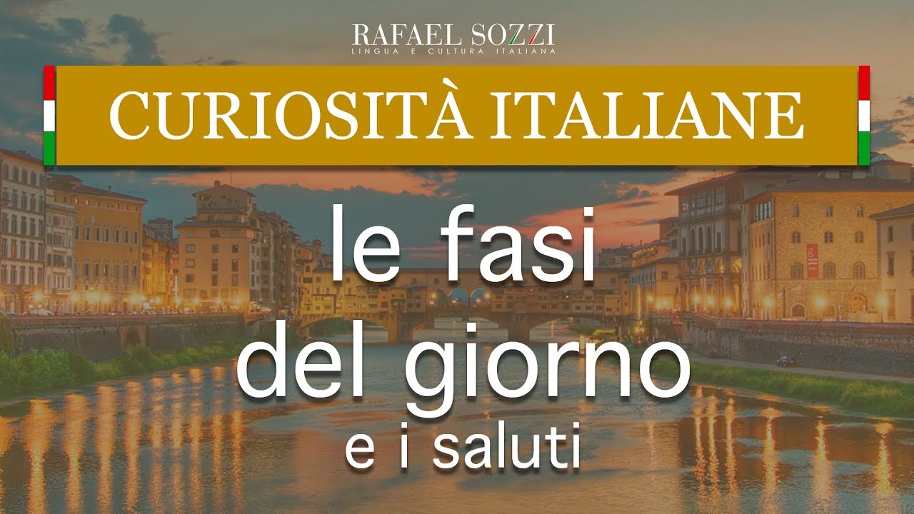 COMO SE DIZ BOM DIA EM ITALIANO - LE FASI DEL GIORNO - Curiosità italiane  #3 - YouTube
