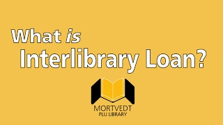 Mortvedt Library: What is Interlibrary Loan?