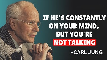 "If He’s Constantly On Your Mind, But You’re Not Talking – CARL JUNG MOTIVATIONAL VIDEO"