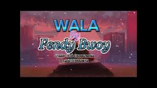 Wala by Fendy Bwoy_Lyantonde ( audio) Under Nob Investments