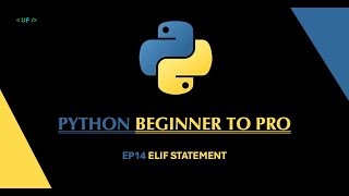 Python Beginner to Pro | Ep 14: Elif