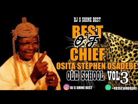 BEST OF CHIEF OSITA STEPHEN OSADEBE OLD SCHOOL VOL3 BY DJ S SHINE BEST